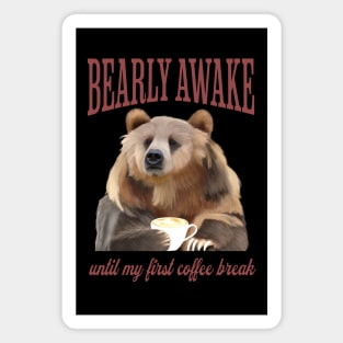 Bearly Awake - Sleepy Bear Magnet